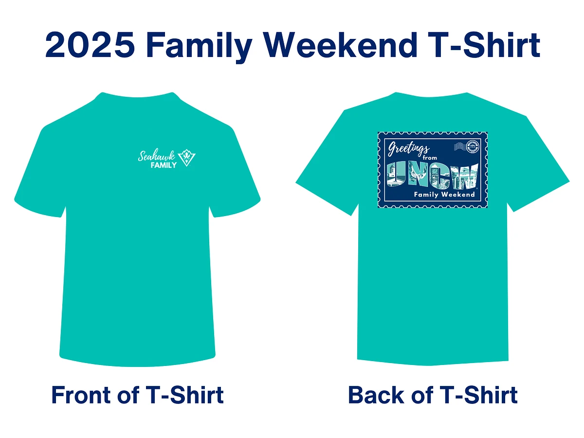 A teal T-shirt design for the 2025 Family Weekend, featuring a "Seahawk Family" logo on the front and a "Greetings from UNCW Family Weekend" graphic on the back.